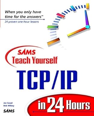 sams teach yourself tcp/ip in 24 hours 1st edition joe casad ,bob willsey 0672312484, 978-0672312489