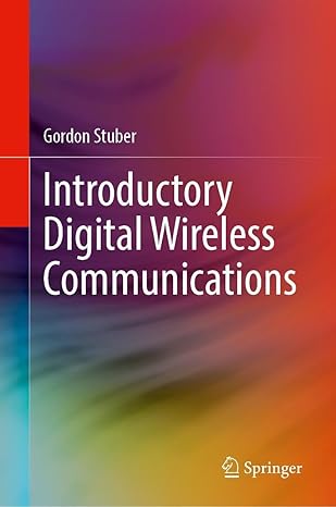 introductory digital wireless communications 1st edition gordon stuber 3032015588, 978-3032015587