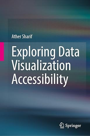 exploring data visualization accessibility 1st edition ather sharif 3032071852, 978-3032071859