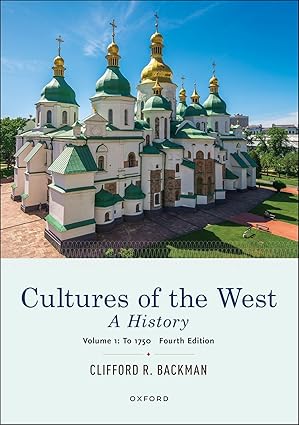 cultures of the west a history volume 1 to 1750 1st edition clifford r backman 0197668429, 978-0197668429