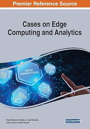 cases on edge computing and analytics 1st edition paranthaman ambika ,a cecil donald ,a dalvin vinoth kumar