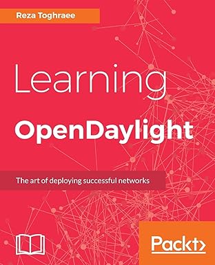 learning opendaylight a gateway to sdn and nfv ecosystem 1st edition reza toghraee 1782174524, 978-1782174523