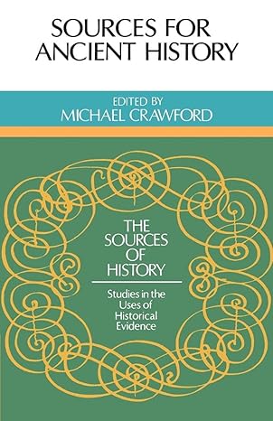 sources for ancient history 1st edition michael crawford 0521289580, 978-0521289580