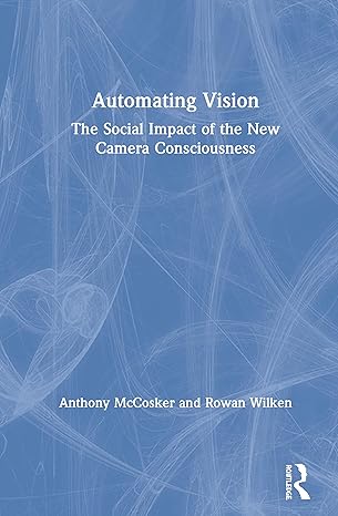automating vision 1st edition anthony mccosker ,rowan wilken 0367356945, 978-0367356941