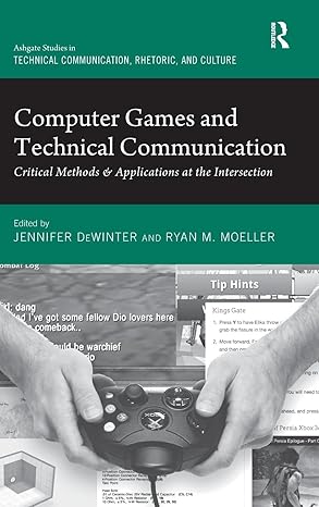 computer games and technical communication critical methods and applications at the intersection 1st edition