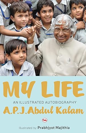 my life an illustrated autobiography 1st edition a p j abdul kalam ,prabhjyot majithia 8129137895,