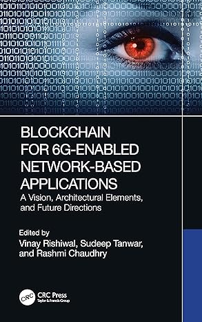 blockchain for 6g enabled network based applications 1st edition vinay rishiwal ,sudeep tanwar ,rashmi