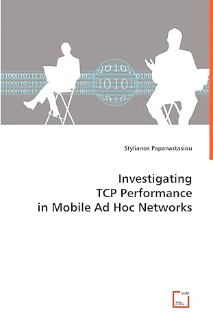 investigating tcp performance in mobile ad hoc networks 1st edition stylianos papanastasiou 3639030354,
