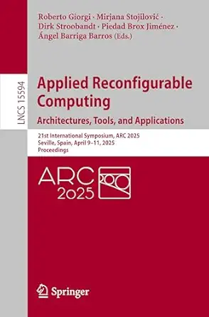applied reconfigurable computing architectures tools and applications 21st international symposium arc 2025