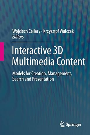 interactive 3d multimedia content models for creation management search and presentation 1st edition wojciech