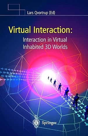 virtual interaction interaction in virtual inhabited 3d worlds 1st edition lars qvortrup ,e granum ,b