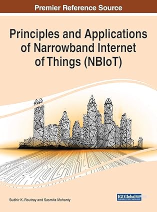 principles and applications of narrowband internet of things 1st edition sudhir k routray ,sasmita mohanty