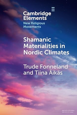 shamanic materialities in nordic climates 1st edition trude fonneland 1009376403, 978-1009376402