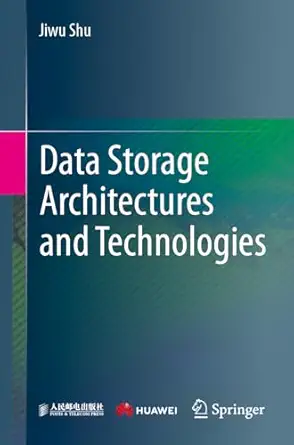 data storage architectures and technologies 1st edition jiwu shu 9819735335,