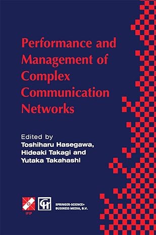 performance and management of complex communication networks ifip tc6 / wg6 3 and wg7 3 international