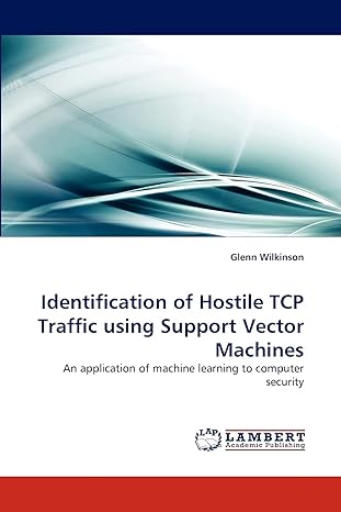 identification of hostile tcp traffic using support vector machines an application of machine learning to
