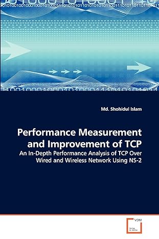 performance measurement and improvement of tcp an in depth performance analysis of tcp over wired and