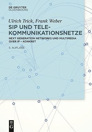 sip und telekommunikationsnetze next generation networks und multimedia over ip a konkret 1st edition ulrich