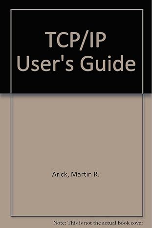 tcp/ip companion a guide for the common user 1st edition martin r arick 0894354663, 978-0894354663