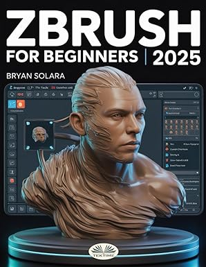 zbrush for beginners the complete step by step guide to techniques tips and tutorials for 3d sculpting and