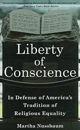 liberty of conscience in defense of americas tradition of religious equality 1st edition martha nussbaum
