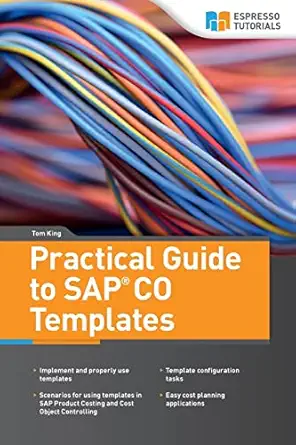 practical guide to sap co templates 1st edition tom king 1721706933, 978-1721706938