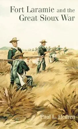 fort laramie and the great sioux war 1st edition paul l hedren 0806130490, 978-0806130491