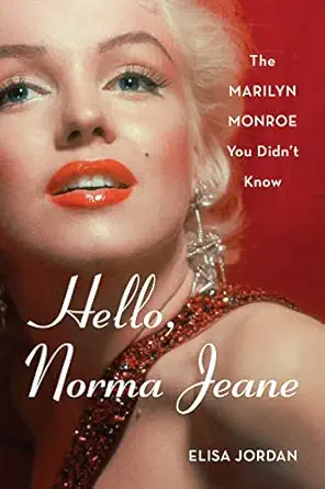 hello norma jeane the marilyn monroe you didnt know 1st edition elisa jordan 1493053957, 978-1493053957