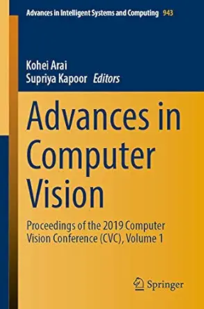 advances in computer vision proceedings of the 2019 computer vision conference volume 1 1st edition kohei