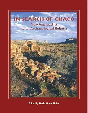 in search of chaco new approaches to an archaeological enigma 1st edition david grant noble 1930618425,