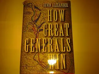 how great generals win 1st edition bevin alexander 039303531x, 978-0393035315