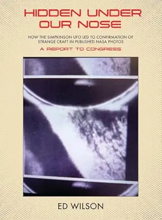 hidden under our nose how the simpkinson ufo led to confirmation of strange craft in published nasa photos