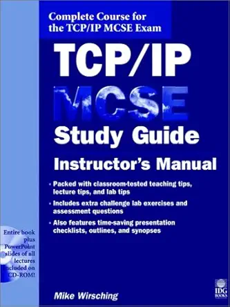 tcp/ip mcse study guide instructors manual 1st edition mike wirsching 0764533339, 978-0764533334