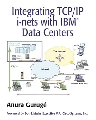 integrating tcp/ip ia nets with ibm data centers 1st edition anura guruge ,anura guruga c 0201309912,