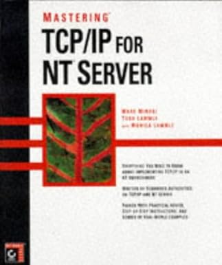 mastering tcp/ip for nt server 1st edition mark minasi ,todd lammle ,monica lammle 0782121233, 978-0782121230