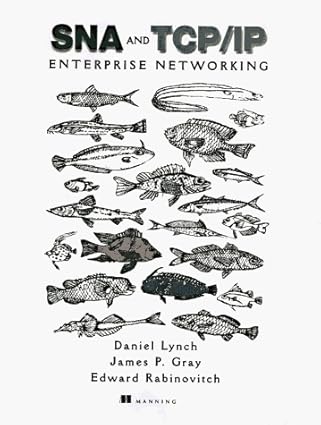 sna and tcp/ip enterprise networking 1st edition daniel lynch ,james p gray 0131271687, 978-0131271685
