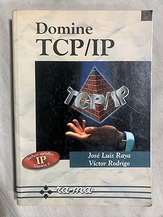 domine tcp/ip 1st edition josa c luis raya cabrera ,va ctor rodrigo raya ,laura raya gonza lez ,antonio