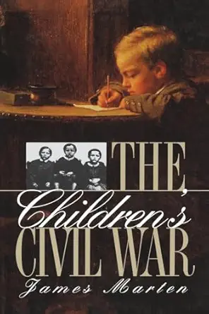 the childrens civil war 1st edition james marten 0807849049, 978-0807849040