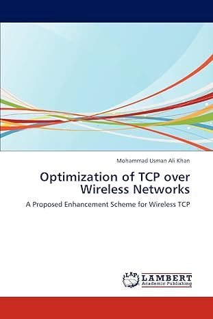 optimization of tcp over wireless networks a proposed enhancement scheme for wireless tcp 1st edition