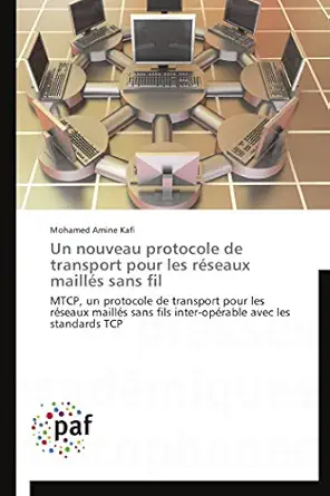 un nouveau protocole de transport pour les raseaux maillas sans fil mtcp un protocole de transport pour les