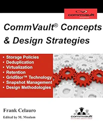 commvault concepts and design strategies 1st edition frank h celauro ,madelyn moalam 1467953709,