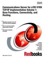 communications server for z/os v1r9 tcp/ip implementation base functions connectivity and routing 1st edition