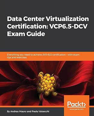 data center virtualization certification vcp6 5 dcv exam guide everything you need to achieve 2v0 622