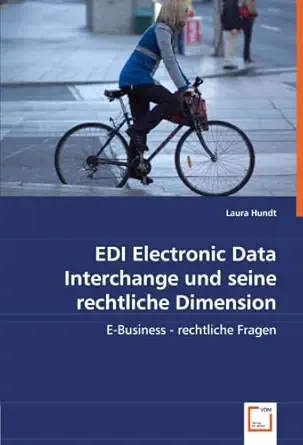 edi electronic data interchange und seine rechtliche dimension e business rechtliche fragen 1st edition laura