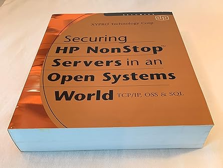 securing hp nonstop servers in an open systems world tcp/ip oss and sql 1st edition xypro technology xypro