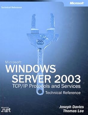 microsoft windows server 2003 tcp/ip protocols and services technical reference 1st edition joseph davies