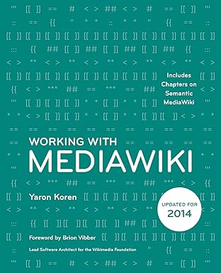working with mediawiki 1st edition yaron koren 0615720307, 978-0615720302