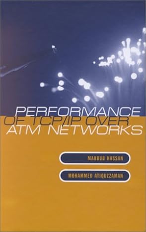 performance of tcp/ip over atm networks 1st edition mahbub hassan ,mohammed atiquzzaman 1580530370,