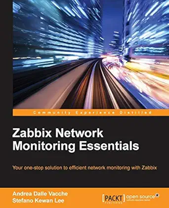 zabbix network monitoring essentials 1st edition andrea dalle vacche ,stefano kewan lee 1784399760,