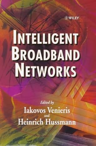 intelligent broadband networks 1st edition iakovos venieris ,heinrich hussmann 0471980943, 978-0471980940